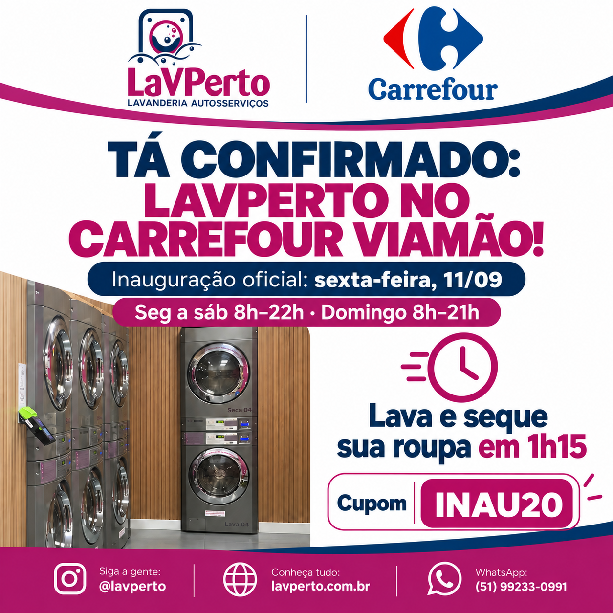 Tá confirmado: LaVPerto no Carrefour Viamão! Inauguração oficial sexta-feira, 11/09. Seg a sáb 8h–22h, Domingo 8h–21h. Lava e seque sua roupa em 1h15. Cupom INAU20.